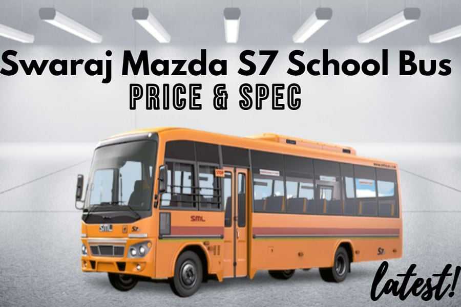 स्वराज मज़्दा S7 स्कूल बस का पूरा विवरण