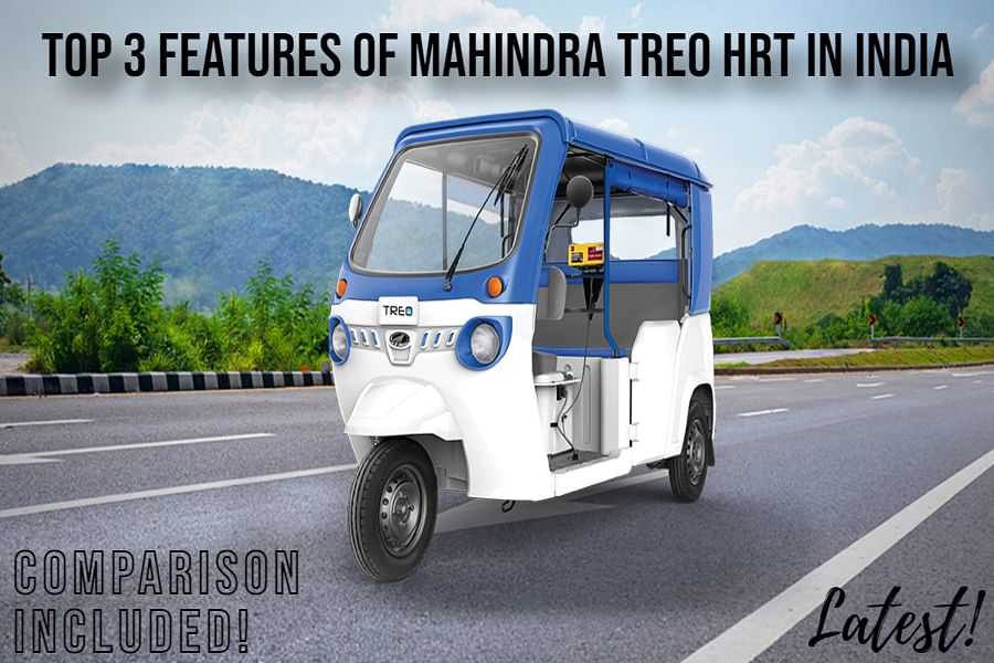 Top Features of Mahindra Treo HRT E-Rickshaw for Business Success