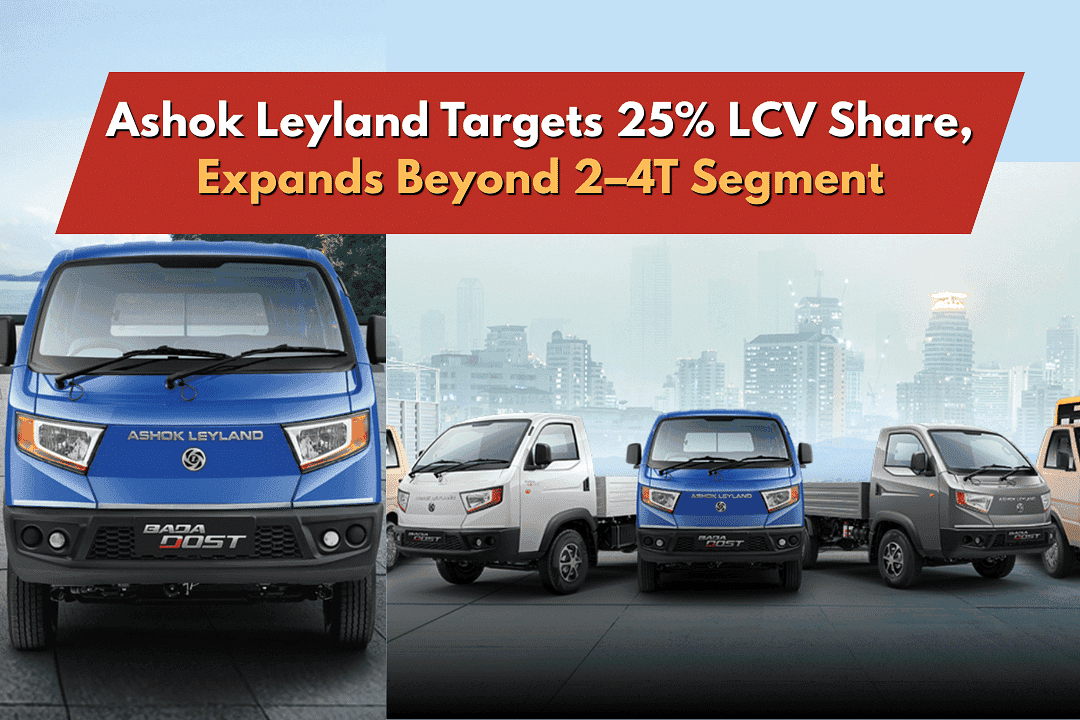 Ashok Leyland Targets 25% LCV Share, Expands Beyond 2–4T Segment