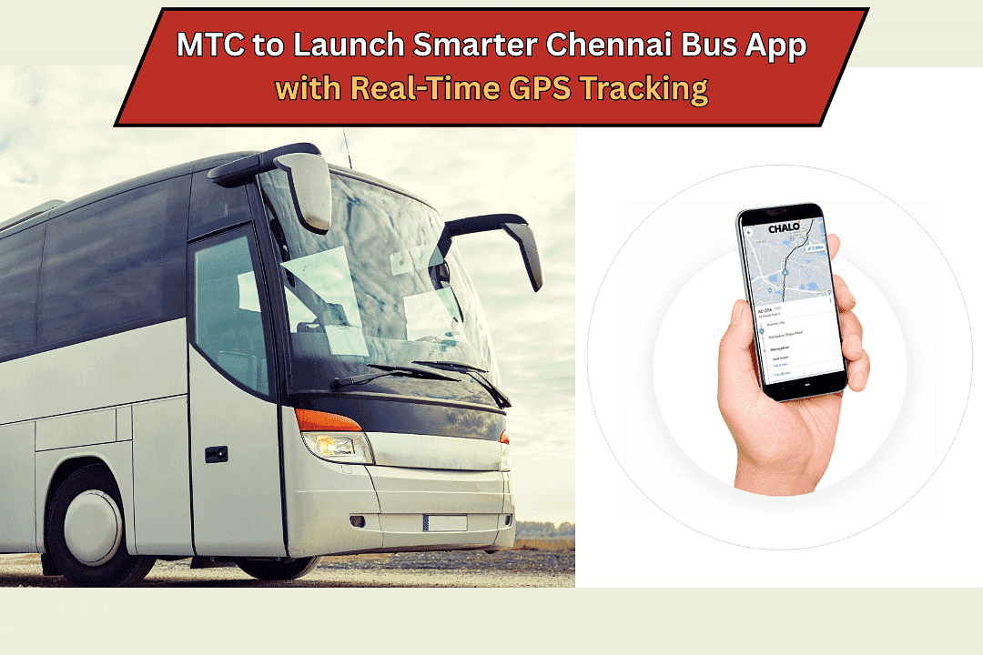 MTC to Launch Smarter Chennai Bus App with Real-Time GPS Tracking