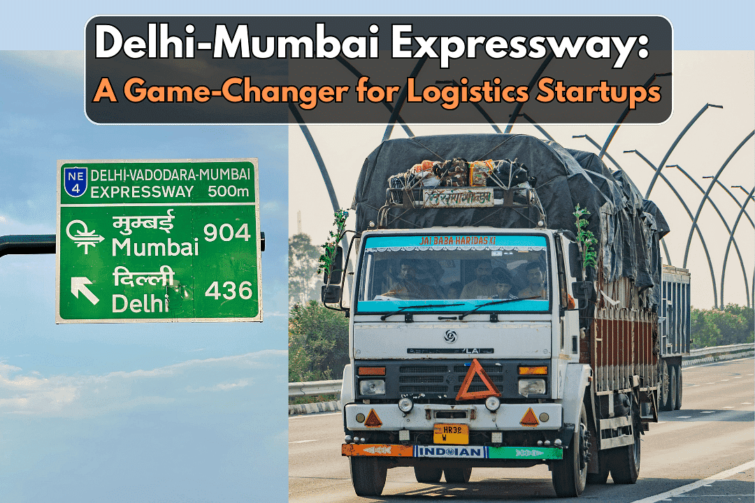 Delhi-Mumbai Expressway: A Game-Changer for Logistics Startups