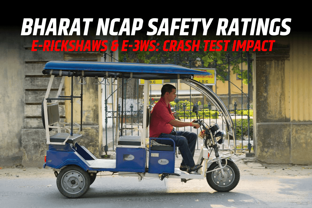 Bharat NCAP Safety Ratings for E‑Rickshaws and E‑3Ws: Crash Test Impact