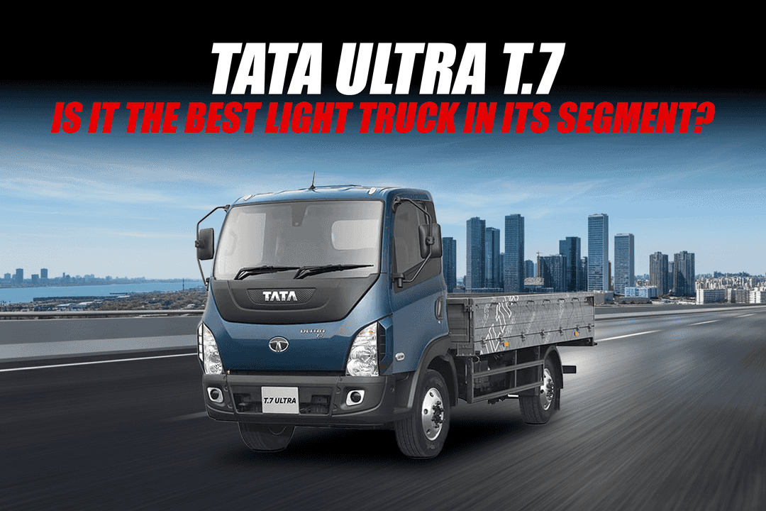 Tata Ultra T.7: Is It the Best Light Truck in Its Segment?