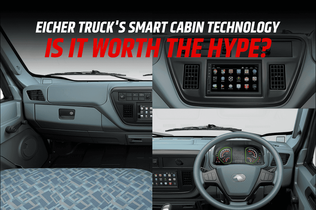 Eicher Truck's Smart Cabin Technology: Is It Worth the Hype?
