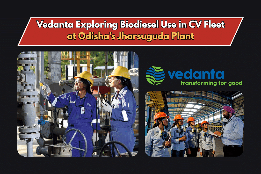 Vedanta Exploring Biodiesel Use in CV Fleet at Odisha’s Jharsuguda Plant