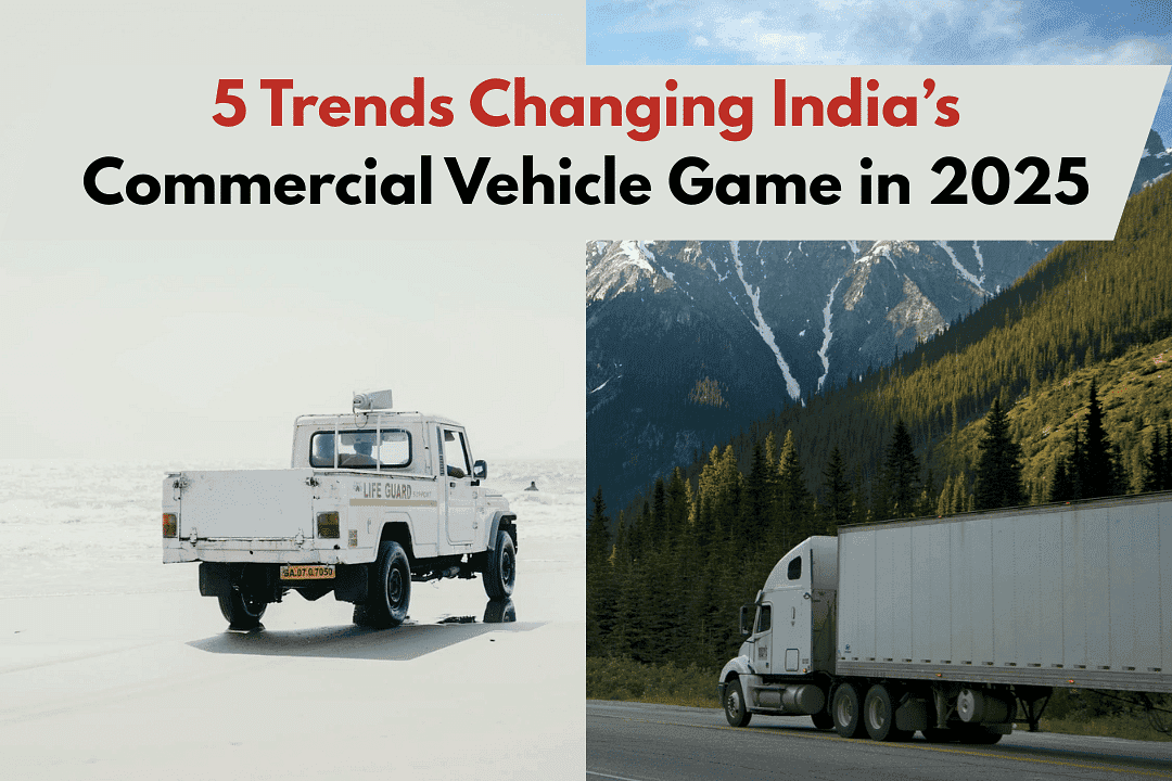 5 Trends Changing India’s Commercial Vehicle Game in 2025