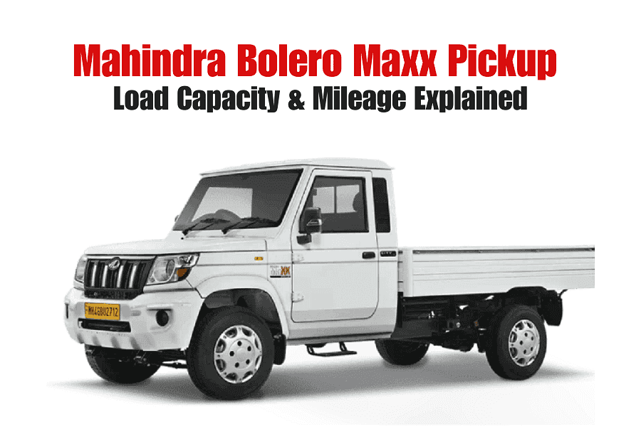 Mahindra Bolero Maxx Pickup – Load Capacity & Mileage Explained