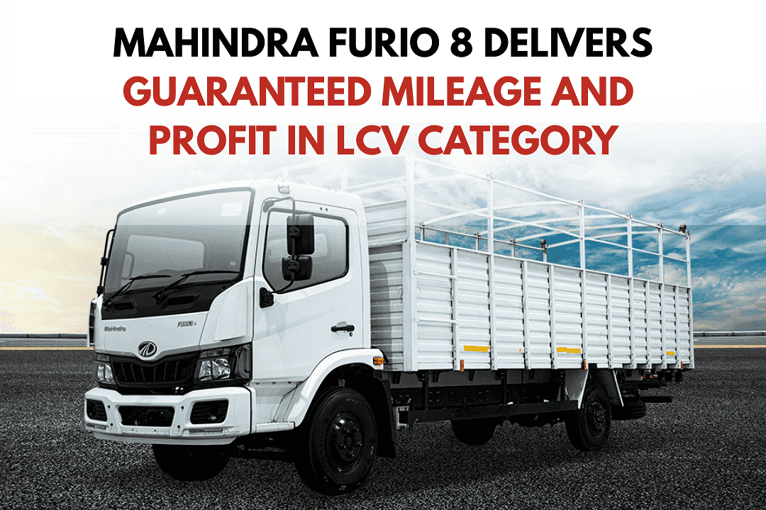 Mahindra FURIO 8 Delivers Guaranteed Mileage and Profit in LCV Category