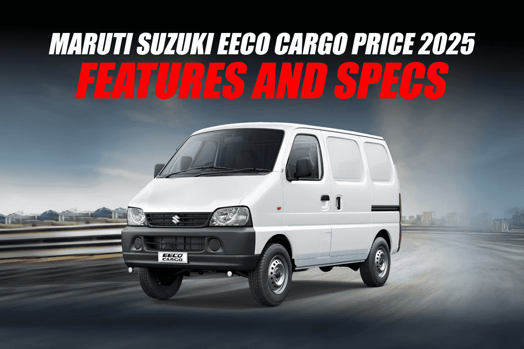 Maruti Suzuki Eeco Cargo Price 2025 - Features and Specs