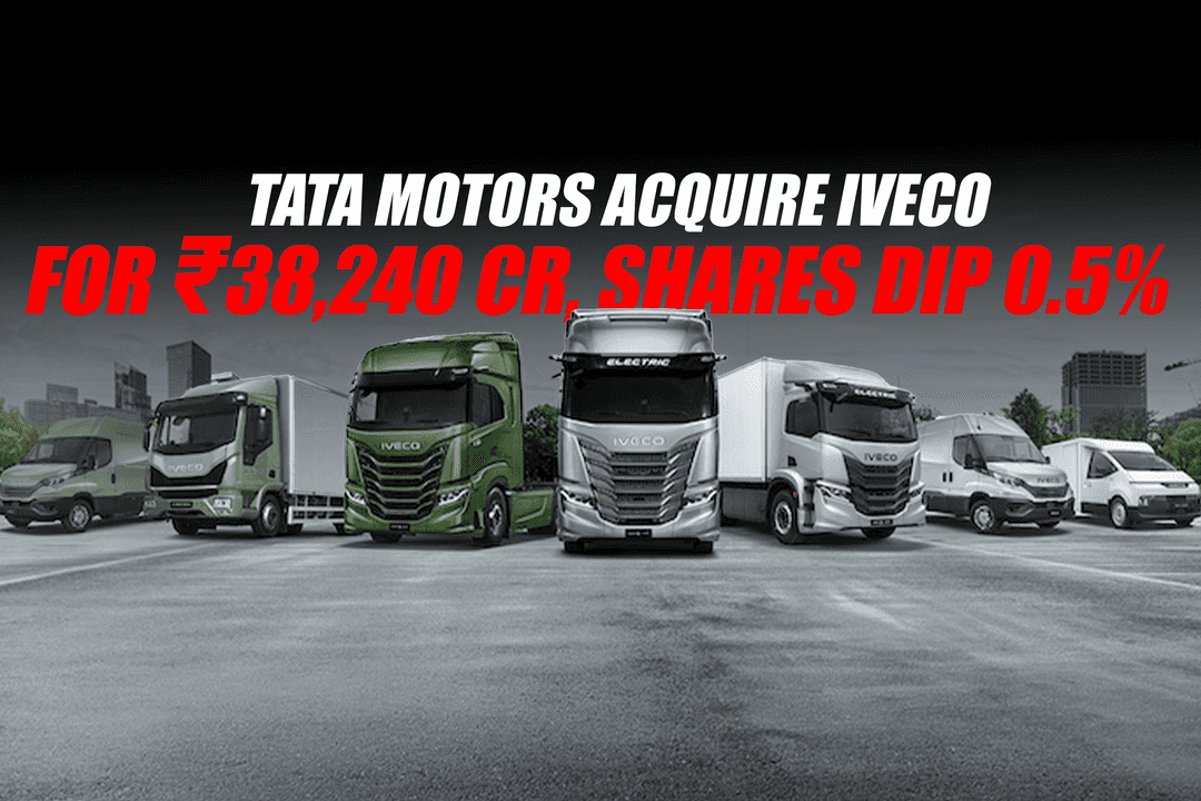 Tata Motors Acquire Iveco for 38,240 Cr Rupees, Shares Dip 0.5%