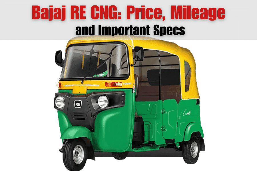 Bajaj RE CNG: Price, Mileage and Important Specs