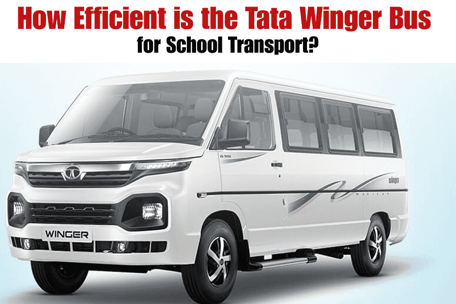 How Efficient is the Tata Winger Bus for School Transport?