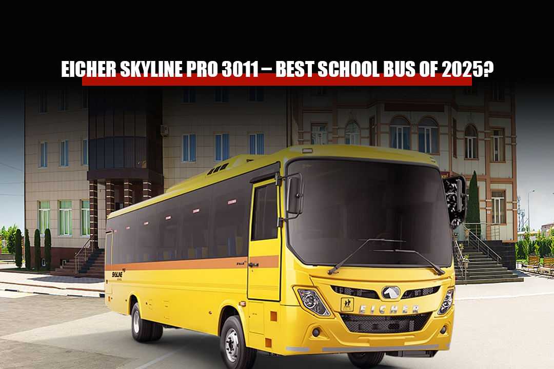 Eicher Skyline Pro 3011 – Best School Bus of 2025?
