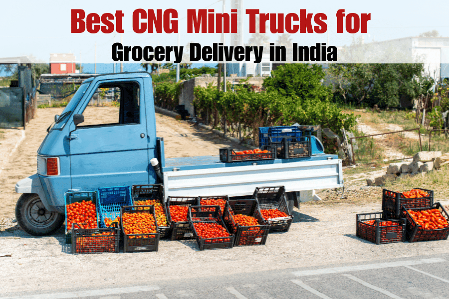 Best CNG Mini Trucks for Grocery Delivery in India