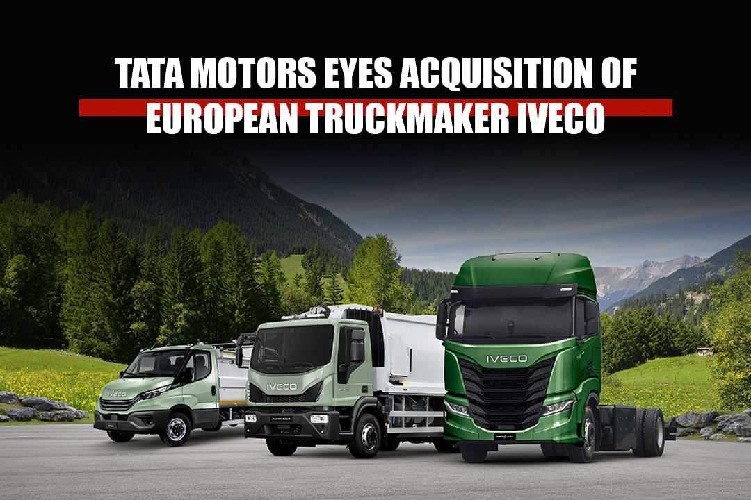 Tata Motors Eyes Acquisition of European Truckmaker Iveco