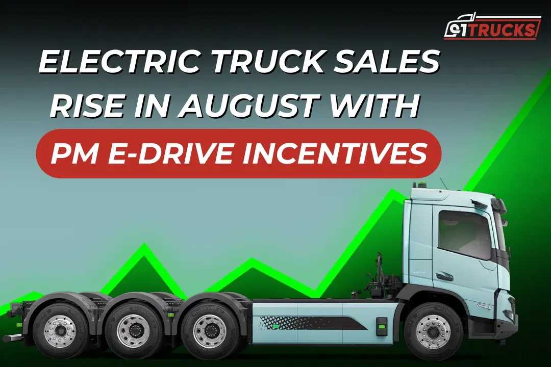 Electric Truck Sales Rise In August With Pm E-Drive Incentives