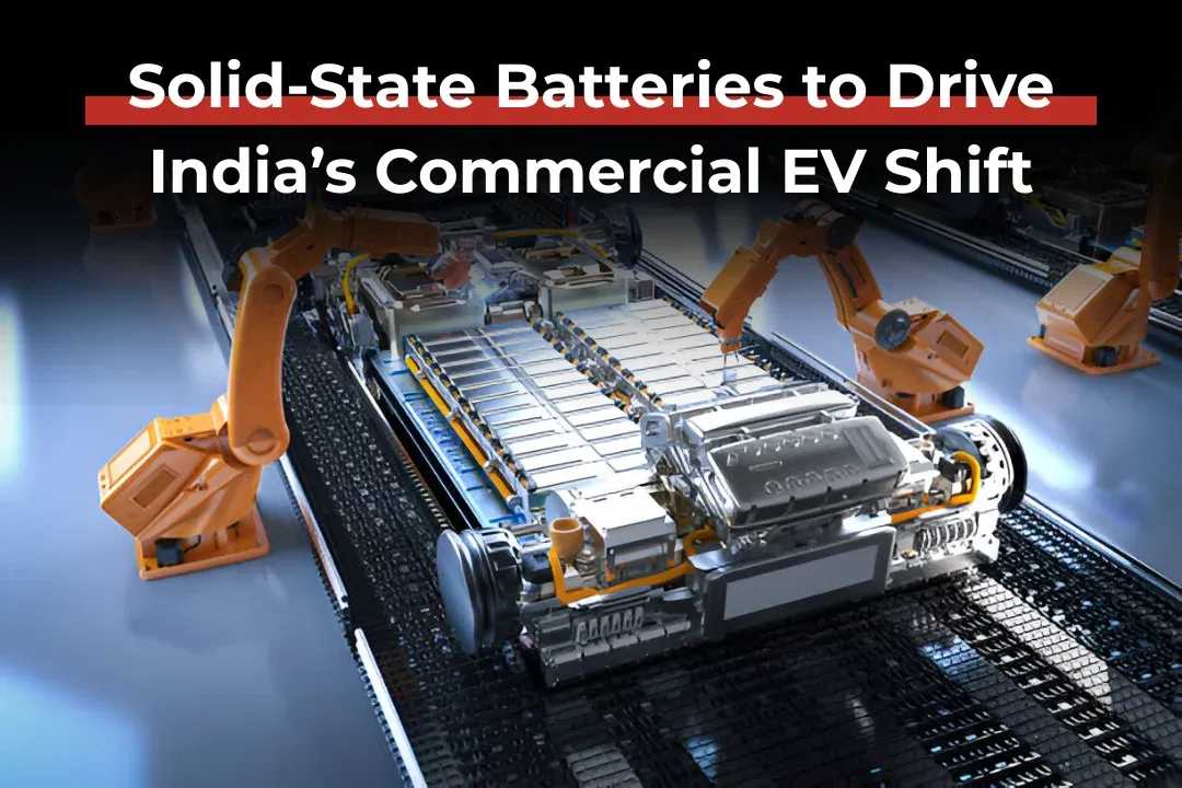 Solid-State Batteries to Drive India’s Commercial EV Shift