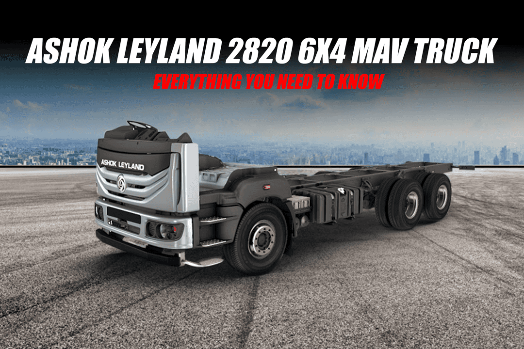 Ashok Leyland 2820 6x4 MAV truck: Everything You Need to Know