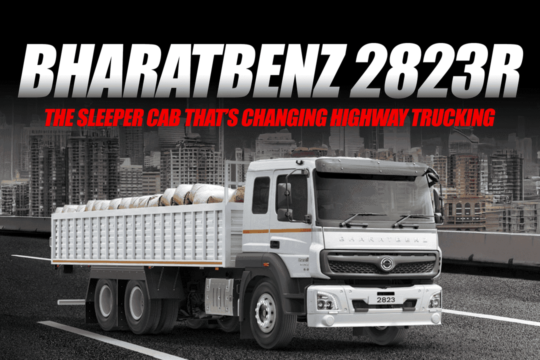 BharatBenz 2823R: The Sleeper Cab That’s Changing Highway Trucking