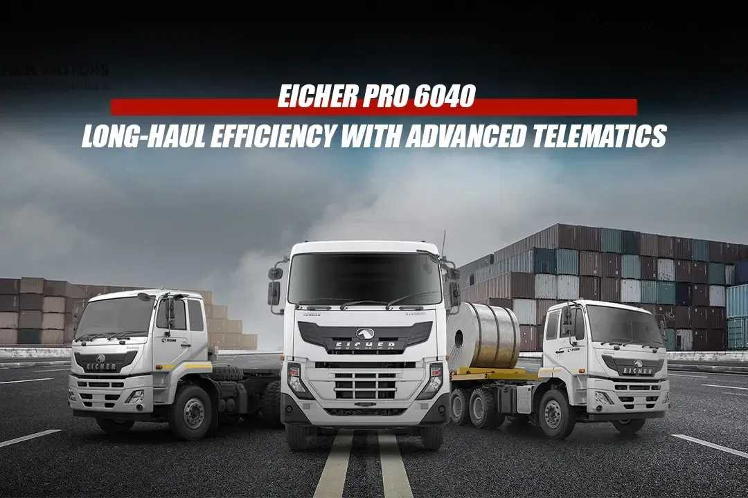 Eicher Pro 6040 – Long-Haul Efficiency with Advanced Telematics