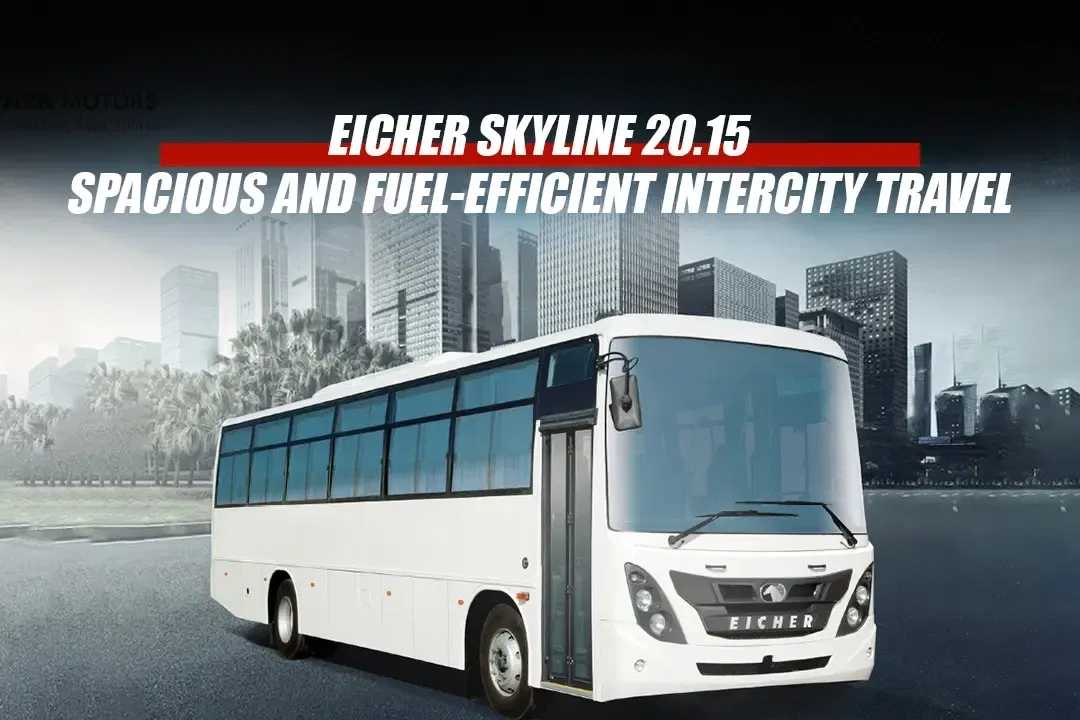 Eicher Skyline 20.15 – Spacious and Fuel-Efficient Intercity Travel