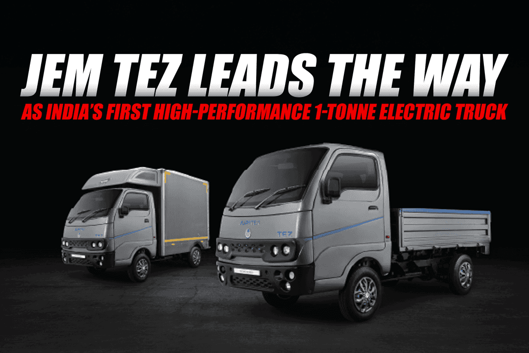 JEM Tez Leads the Way as India’s First High-Performance 1-Tonne Electric Truck