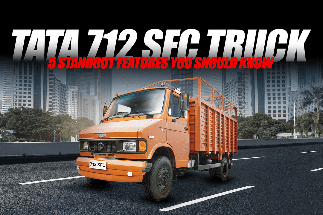 Tata 712 SFC Truck: 5 Standout Features You Should Know