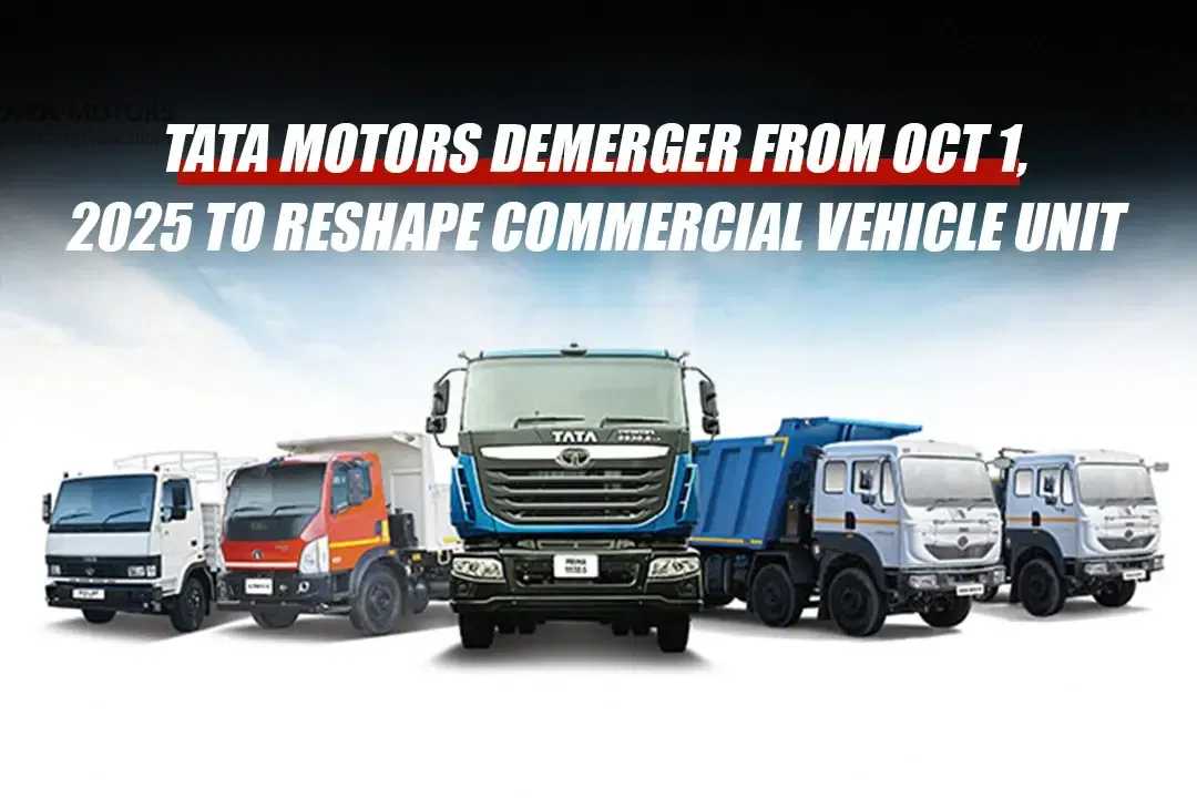 Tata Motors Demerger from Oct 1, 2025 to Reshape Commercial Vehicle Unit