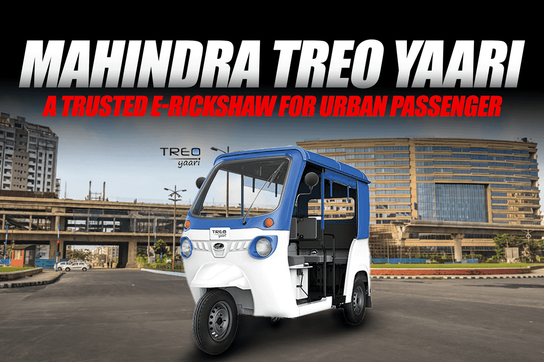 Mahindra Treo Yaari: A Trusted E-Rickshaw for Urban Passengers