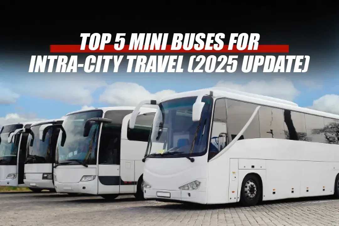 Top 5 Mini Buses for Intra-City Travel (2025 Update)