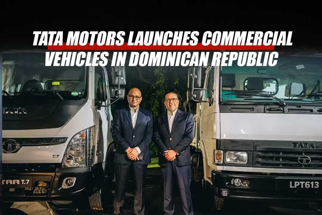 Tata Motors Launches Commercial Vehicles in Dominican Republic