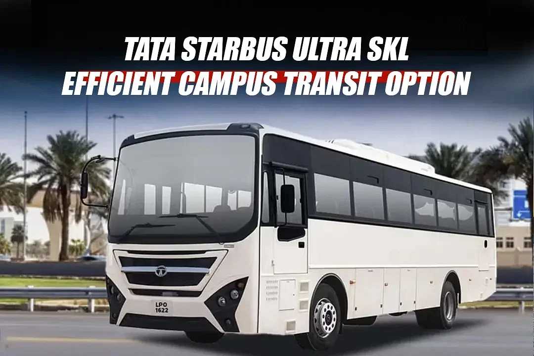 Tata Starbus Ultra SKL: Efficient Campus Transit Option