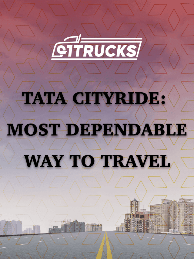 Tata CityRide: Most Dependable way to travel