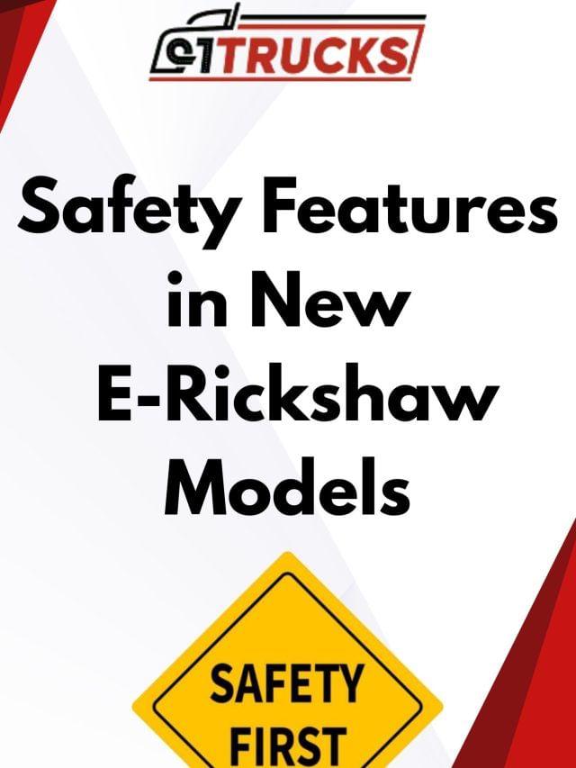 Safety Features in New E-Rickshaw Models
