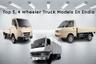 Here Are Top 5, 4 Wheeler Truck Models In India