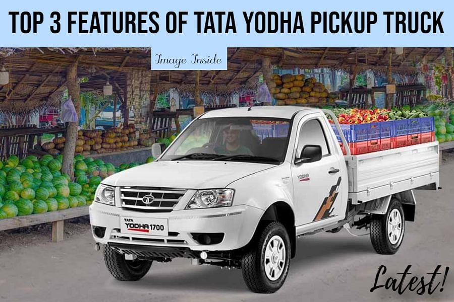 Top 3 Desirable Features of Tata Yodha BS6 Pickup Truck