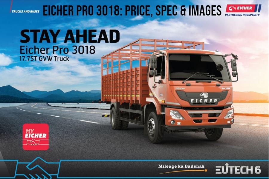 Discover the Eicher Pro 3018: The First 12.2-Ton Truck with Style