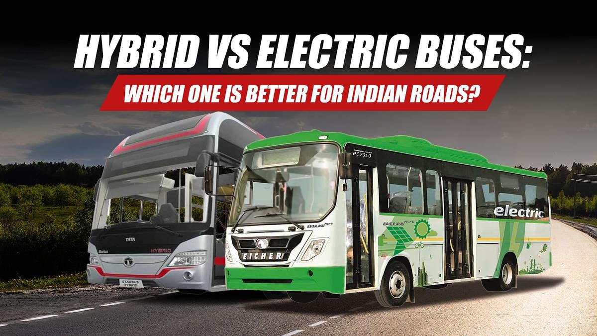 Hybrid vs Electric Buses: Which One is Better for Indian Roads?