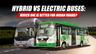 Hybrid vs Electric Buses: Which One is Better for Indian Roads?