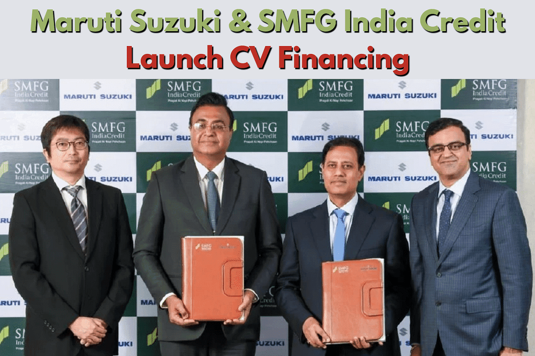Maruti Suzuki & SMFG India Credit Launch CV Financing