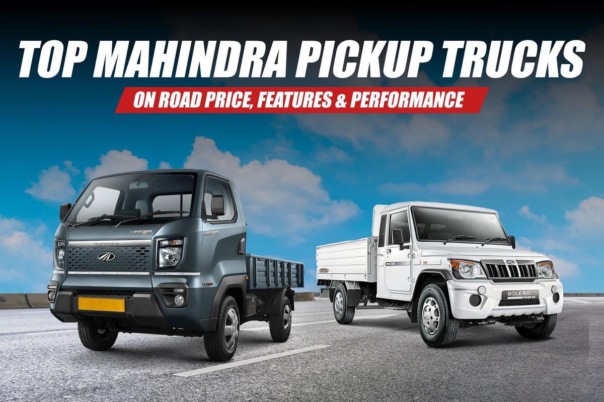 Top Mahindra Pickup Trucks: On Road Price, Features &amp; Performance
