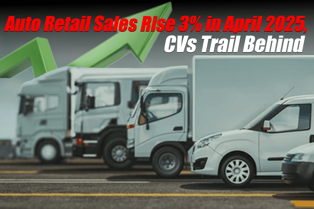 Auto Retail Sales Rise 3% in April 2025, CVs Trail Behind