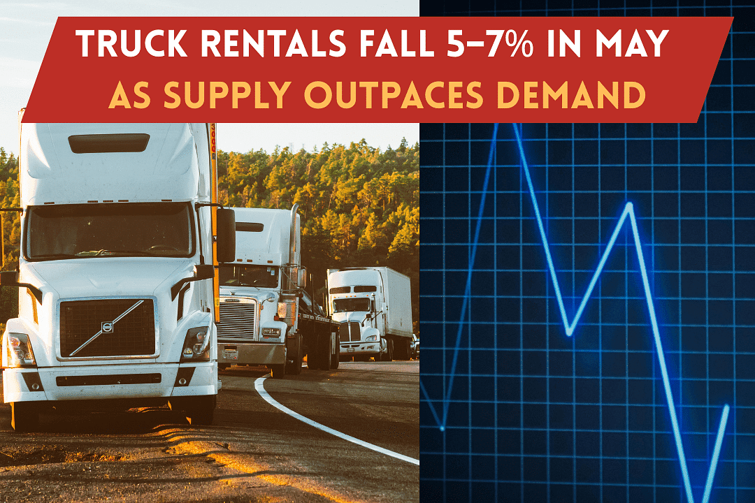 Truck Rentals Fall 5–7% in May as Supply Outpaces Demand