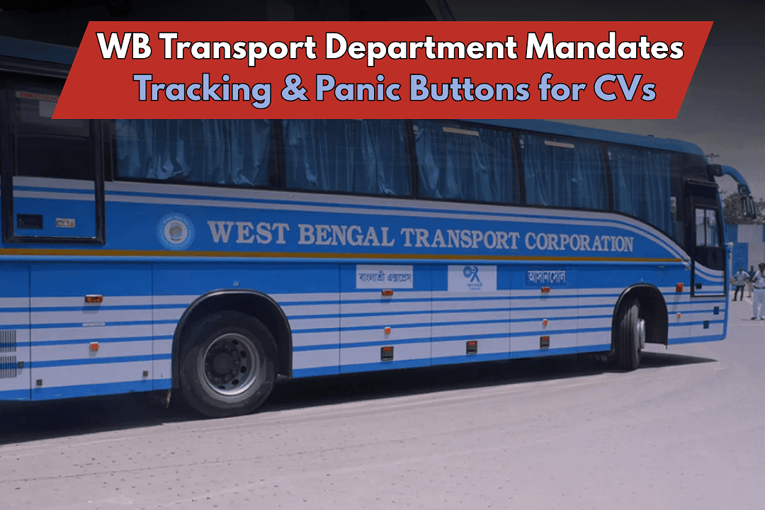 WB Transport Department Mandates Tracking & Panic Buttons for CVs