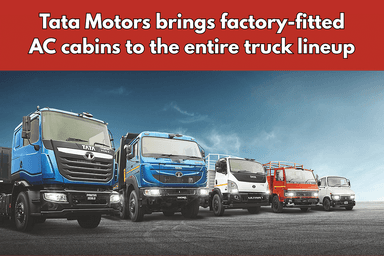 Tata Motors brings factory-fitted AC cabins to the entire truck lineup