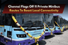 Chennai Flags Off 11 Private Minibus Routes To Boost Local Connectivity