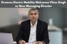 Greaves Electric Mobility Welcomes Vikas Singh as New Managing Director