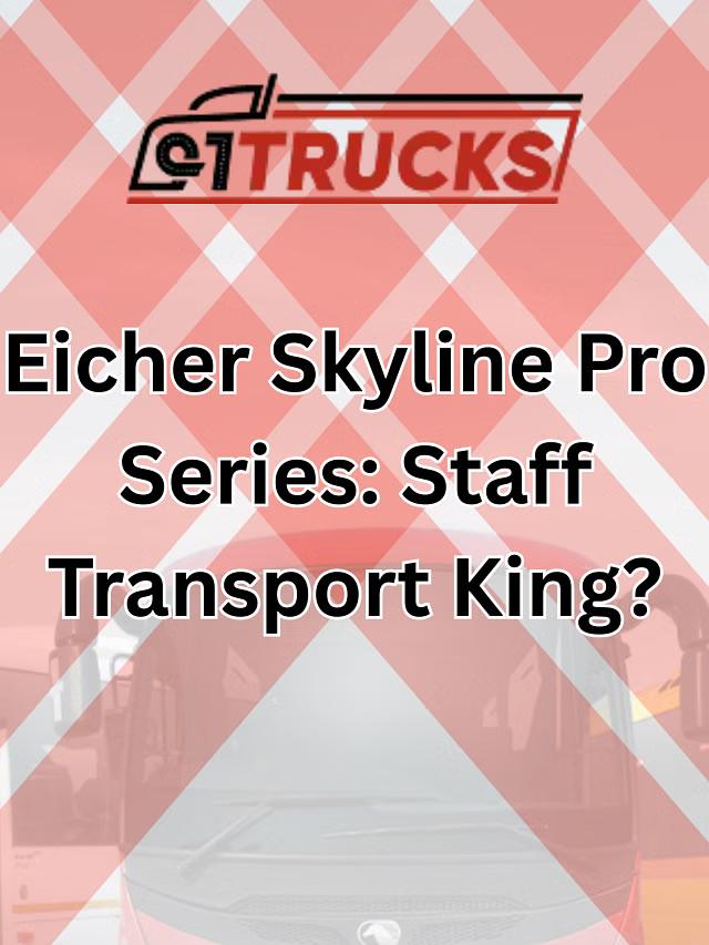 Eicher Skyline Pro Series: Staff Transport King?