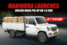 Mahindra Launches Bolero MaXX Pik-Up HD 1.9 CNG at ₹11.19 Lakh