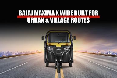 Bajaj Maxima X Wide Rickshaw for Urban and Village Routes